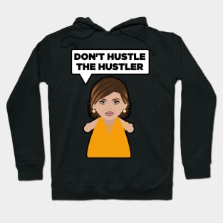 Don't Hustle the Hustler Hoodie